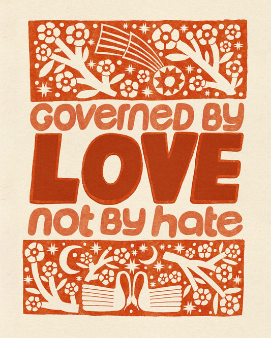Governed by Love, Not by Hate