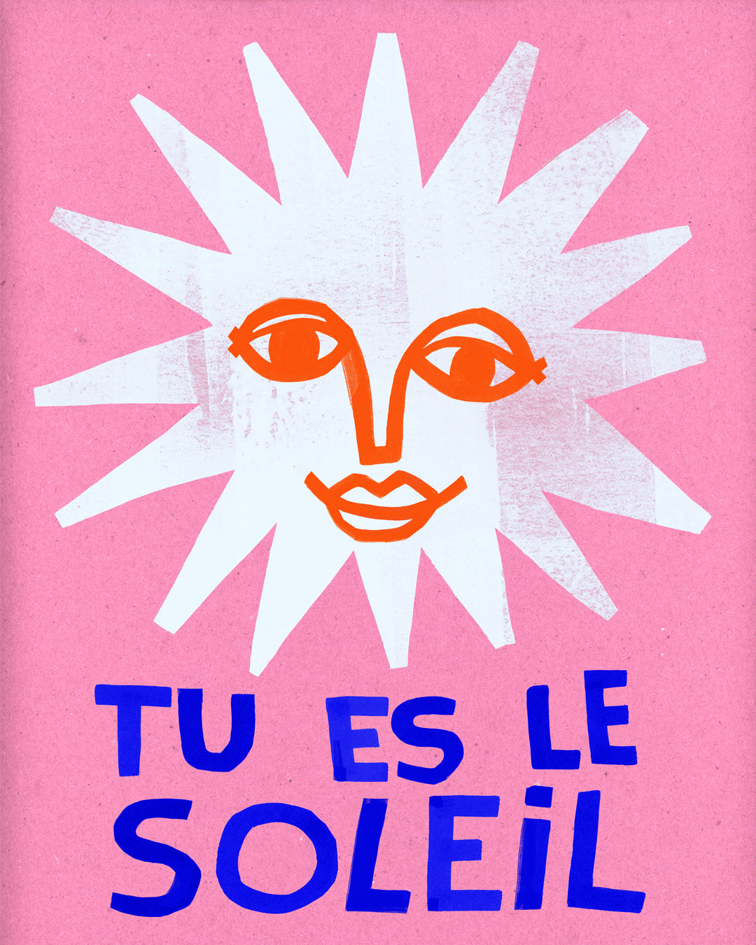 Tu Es Le Soleil Print